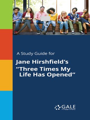 cover image of A Study Guide for Jane Hirshfield's "Three Times My Life Has Opened"